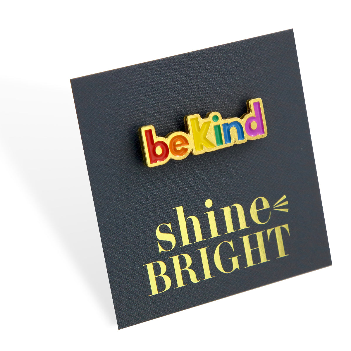 Lovely Pins Shine Bright Be Kind Enamel Badge Pin 10322 Sister And Soul Wholesale 7921